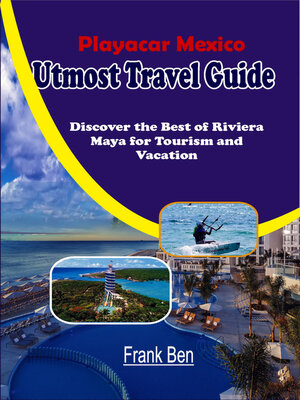 cover image of Playacar, Mexico Utmost Travel Guide